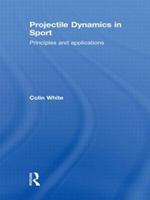 Projectile Dynamics in Sport: Principles and Applications