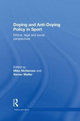 Doping and Anti-Doping Policy in Sport: Ethical, Legal and Social Perspectives - cover