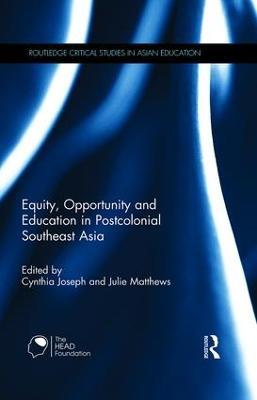 Equity, Opportunity and Education in Postcolonial Southeast Asia - cover
