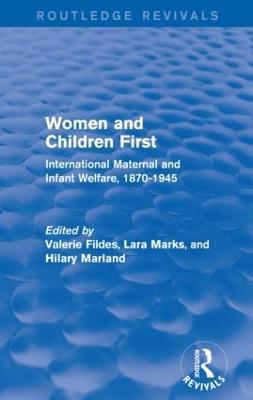 Women and Children First (Routledge Revivals): International Maternal and Infant Welfare, 1870-1945 - cover
