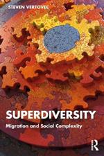 Superdiversity: Migration and Social Complexity