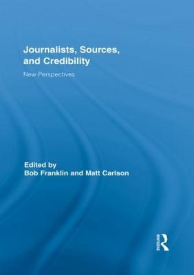 Journalists, Sources, and Credibility: New Perspectives - cover