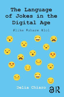 The Language of Jokes in the Digital Age: Viral Humour - Delia Chiaro - cover