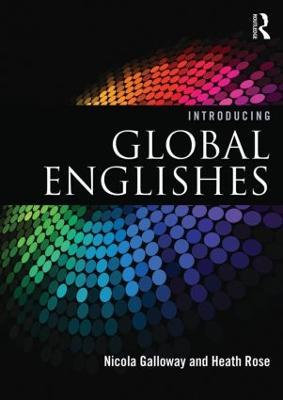 Introducing Global Englishes - Nicola Galloway,Heath Rose - cover