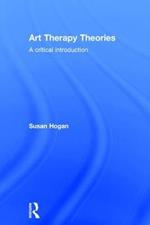 Art Therapy Theories: A Critical Introduction