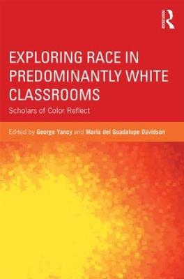 Exploring Race in Predominantly White Classrooms: Scholars of Color Reflect - cover