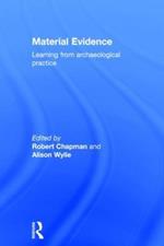 Material Evidence: Learning from Archaeological Practice