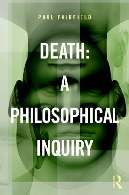 Death: A Philosophical Inquiry - Paul Fairfield - cover