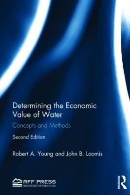 Determining the Economic Value of Water: Concepts and Methods - Robert A. Young,John B. Loomis - cover