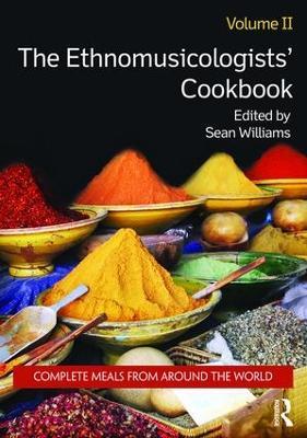 The Ethnomusicologists' Cookbook, Volume II: Complete Meals from Around the World - cover