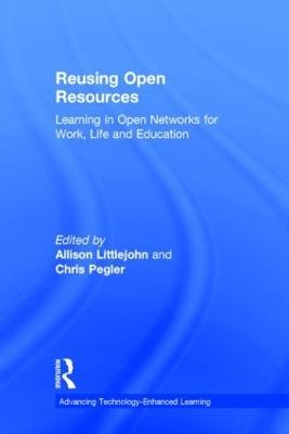 Reusing Open Resources: Learning in Open Networks for Work, Life and Education - cover
