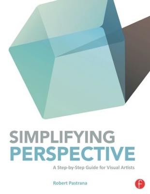 Simplifying Perspective: A Step-by-Step Guide for Visual Artists - Robert Pastrana - cover