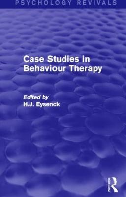 Case Studies in Behaviour Therapy (Psychology Revivals) - cover