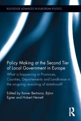 Policy Making at the Second Tier of Local Government in Europe: What is happening in Provinces, Counties, Départements and Landkreise in the on-going re-scaling of statehood? - cover