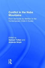 Conflict in the Nuba Mountains: From Genocide-by-Attrition to the Contemporary Crisis in Sudan