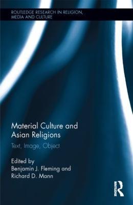 Material Culture and Asian Religions: Text, Image, Object - cover