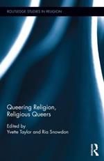 Queering Religion, Religious Queers