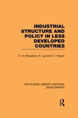Industrial Structure and Policy in Less Developed Countries - Colin Kirkpatrick,N. Lee,Fred Nixson - cover
