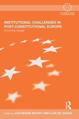 Institutional Challenges in Post-Constitutional Europe: Governing Change - cover