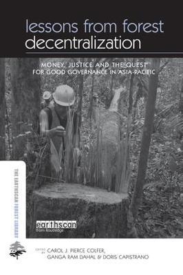 Lessons from Forest Decentralization: Money, Justice and the Quest for Good Governance in Asia-Pacific - cover