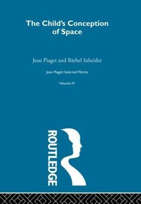 Child's Conception of Space: Selected Works vol 4 - Jean Piaget - cover