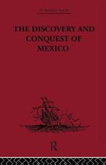 The Discovery and Conquest of Mexico 1517-1521