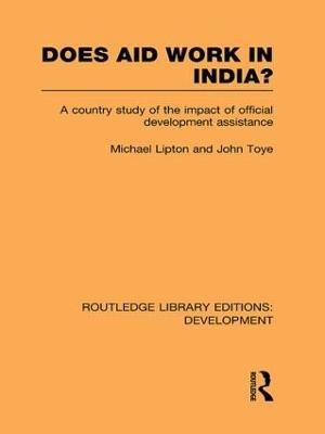 Does Aid Work in India?: A Country Study of the Impact of Official Development Assistance - Michael Lipton,John Toye - cover