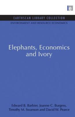 Elephants, Economics and Ivory - Edward B. Barbier,Joanne C. Burgess,Timothy M. Swanson - cover