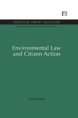 Environmental Law and Citizen Action - Alan Murdie - cover