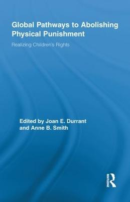 Global Pathways to Abolishing Physical Punishment: Realizing Children’s Rights - cover