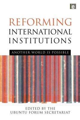 Reforming International Institutions: Another World is Possible - UBUNTU Forum Secretariat - cover