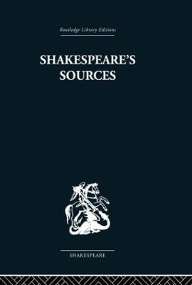 Shakespeare's Sources: Comedies and Tragedies - Kenneth Muir - cover