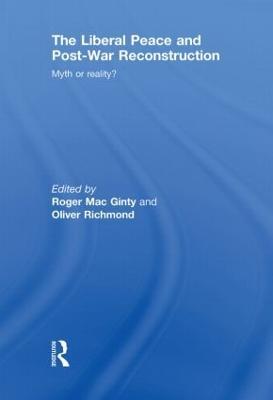 The Liberal Peace and Post-War Reconstruction: Myth or reality? - cover