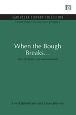 When the Bough Breaks...: Our children, our environment