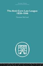 The Anti-Corn Law League: 1838-1846