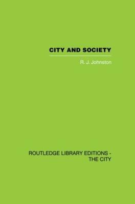 City and Society: An Outline for Urban Geography - R.J. Johnston - cover