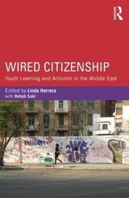 Wired Citizenship: Youth Learning and Activism in the Middle East - cover