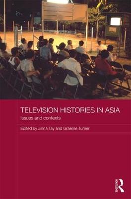Television Histories in Asia: Issues and Contexts - cover