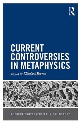 Current Controversies in Metaphysics - cover