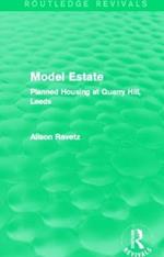 Model Estate (Routledge Revivals): Planned Housing at Quarry Hill, Leeds