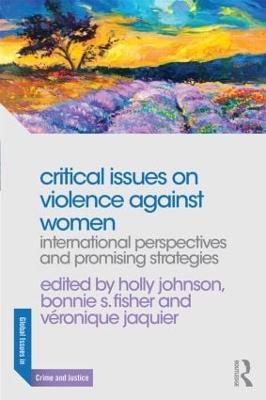 Critical Issues on Violence Against Women: International Perspectives and Promising Strategies - cover