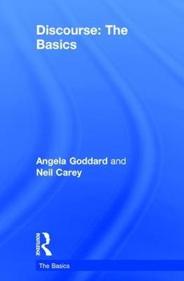 Discourse: The Basics - Angela Goddard,Neil Carey - cover