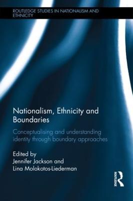 Nationalism, Ethnicity and Boundaries: Conceptualising and understanding identity through boundary approaches - cover