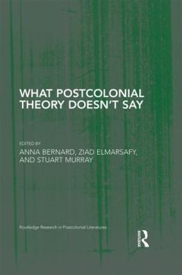 What Postcolonial Theory Doesn’t Say - cover