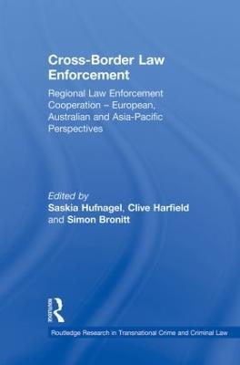 Cross-Border Law Enforcement: Regional Law Enforcement Cooperation – European, Australian and Asia-Pacific Perspectives - cover