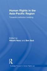 Human Rights in the Asia-Pacific Region: Towards Institution Building
