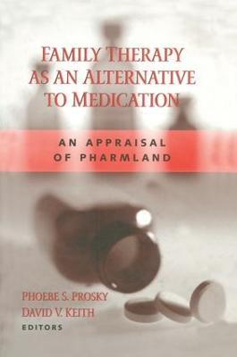 Family Therapy as an Alternative to Medication: An Appraisal of Pharmland - cover