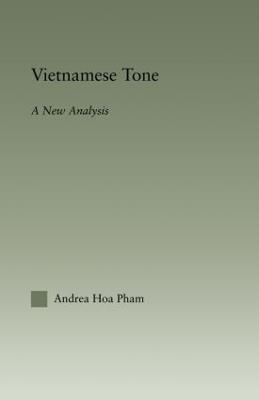 Vietnamese Tone: A New Analysis - Andrea Hoa Pham - cover