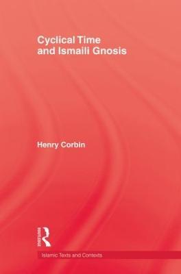 Cyclical Time & Ismaili Gnosis - Corbin - cover