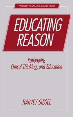 Educating Reason - Harvey Siegel - cover
